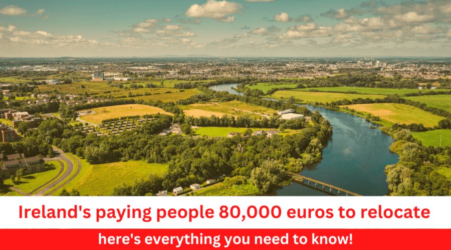 Ireland’s paying people 80,000 euros to relocate and here’s everything you need to know!